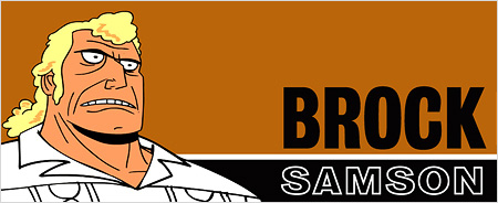 Brock Samson rules!